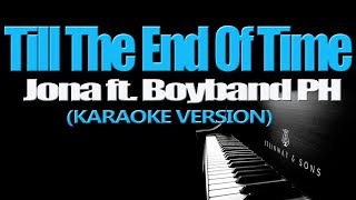 TILL THE END OF TIME - Jona ft. Boyband PH (KARAOKE VERSION)