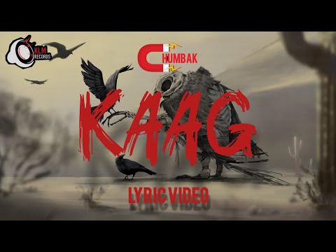 CHUMBAK - KAAG (LYRIC VIDEO)