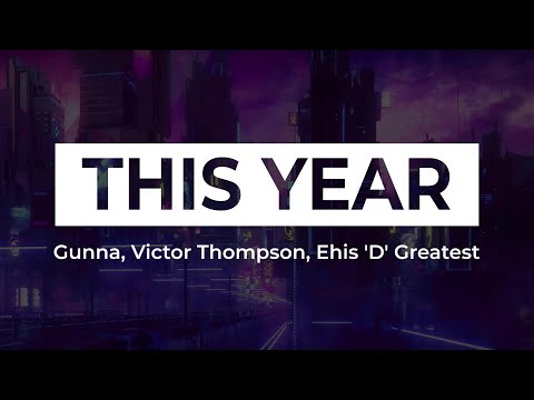THIS YEAR Blessing Remix - Gunna, Victor Thompson, Ehis 'D' Greatest (Bass)