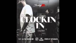 Scotty ATL ft  BJ The Chicago Kid   Clockin In