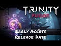 Trinity Fusion — Early Access Release Date