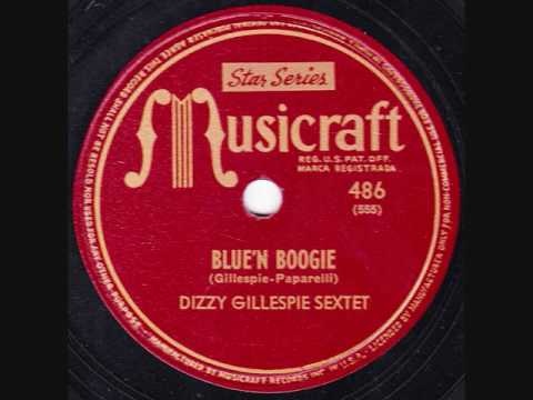 Dizzy Gillespie Sextet - Blue 'n' Boogie - 1945