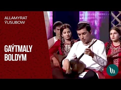 Allamyrat Yusubow - Gaytmaly boldym | 2018