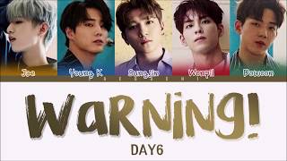 DAY6 (데이식스) - WARNING! (Color Coded Lyrics Eng/Rom/Han)