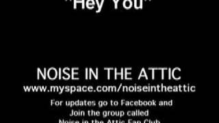 &quot;Hey You&quot; - Noise in the Attic