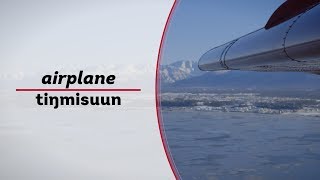 Learn to Speak Inupiaq | How to say airplane