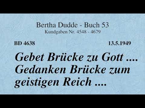 BD 4638 - GEBET BRÜCKE ZU GOTT .... GEDANKEN BRÜCKE ZUM GEISTIGEN REICH ....