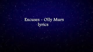 Excuses - Olly Murs (lyrics)