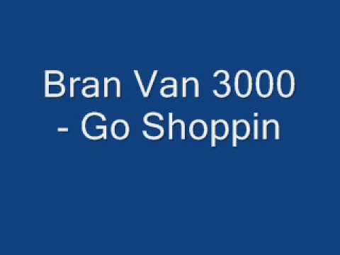 Bran Van 3000-Go Shoppin (with lyrics)