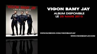 Vigon Bamy Jay -- Quand les hommes vivront d&#39;amour  (Extrait de l&#39;album « Les Soul Men »)