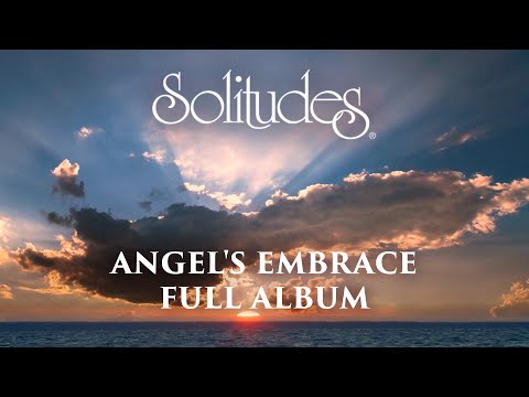 1 hour of Healing Music: Dan Gibson’s Solitudes - Angel's Embrace (Full Album)