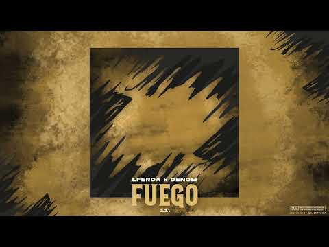 LFERDA - Fuego ft. Denom (Official Audio)