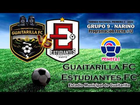 🟤 EN VIVO | Guaitarilla FC vs Estudiantes FC | Torneo Nacional Primera C