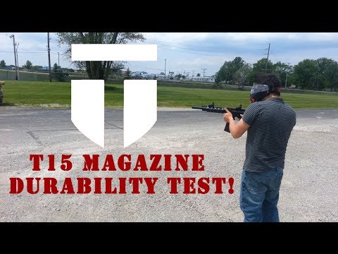 T15 Magazine durability test