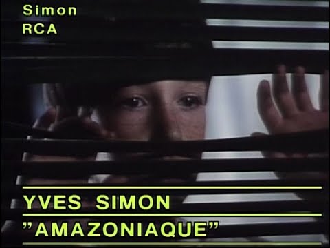 Yves Simon - Amazoniaque (clip officiel)