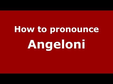 How to pronounce Angeloni