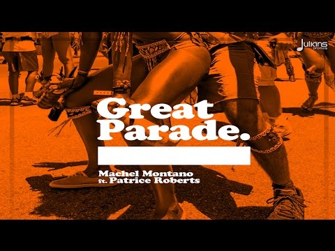 Machel Montano Feat. Patrice Roberts - Great Parade "2015 Soca"