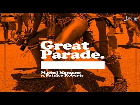 Machel Montano Feat. Patrice Roberts - Great Parade 