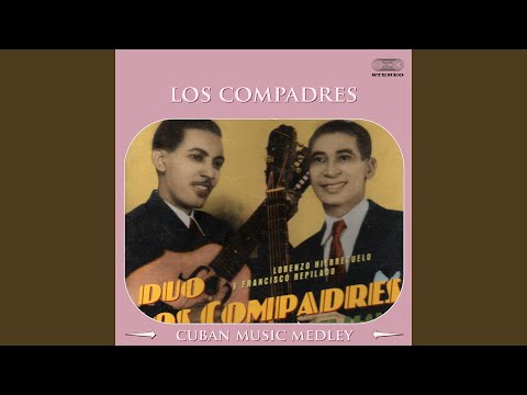 Los Compadres Medley: Cana Quema / Boniato Asado / El Tio y el Toa / No Quiero Llanto / Mal...