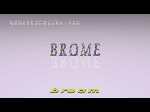 brome - pronunciation