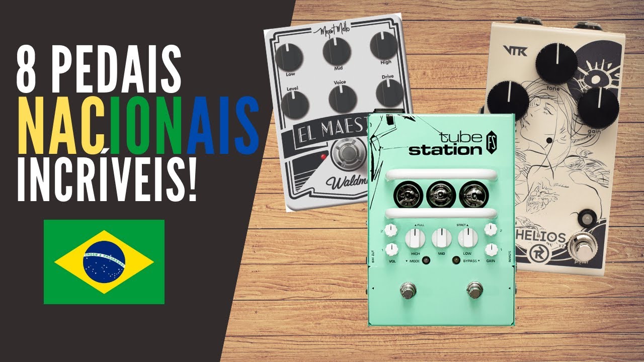 8 PEDAIS DE GUITARRA NACIONAIS INCRÍVEIS