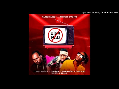 Gasso Franco ft Mendex JR & DJ Júnior - Diga Não