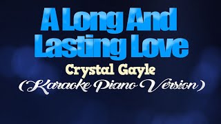A LONG AND LASTING LOVE - Crystal Gayle (KARAOKE PIANO VERSION)