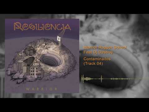 Warrior Rapper School Feat Dj Destroy - Contaminados - (Track 04)  #RESILIENCIA