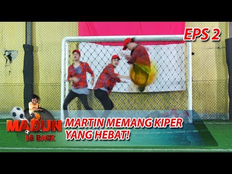 Martin Hebat Banget! Semuan Tendangan Ditepis! - Madun Is Back Eps 2