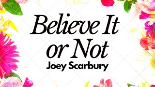 Believe It or Not - Joey Scarbury | Lyrics