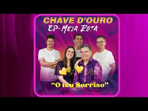 Chave D'Ouro - O teu sorriso