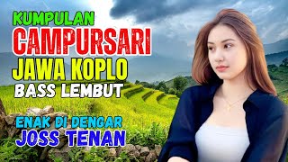 Download lagu KUMPULAN CAMPURSARI DANGDUT JAWA KOPLO BASS EMPUK LEMBUT ENAK DIDENGAR JOS TENAN LUR mp3