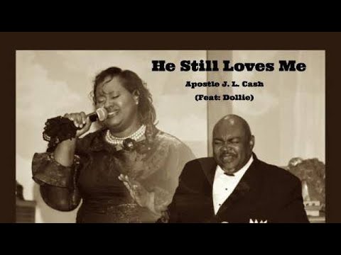 He Still Loves me 👑 (feat: Prophetess Darleena Wright Cash) “Dollie”