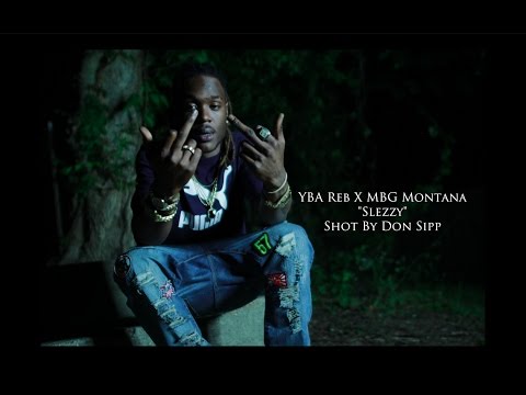 YBA Reb X MBG Montana - Slezzy (Shot/Edited By Don Sipp)