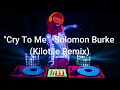 Cry To Me Solomon Burke Dirty Dancing Soundtrack Kilotile Remix