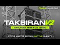 DJ TAKBIRAN V2 TERBARU 2026 STYLE LIMITED EDITION GLERITY FHAMS REVOLUTION