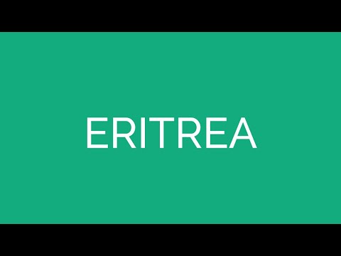 How To Pronounce Eritrea