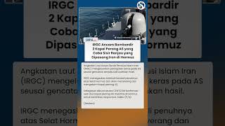 2 Kapal Perang As Jadi Target! IRGC Ancam Bombardir jika Nekat Sisir Ranjau Iran di Hormuz