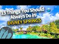 15 Things You Should Always Do In Disney Springs