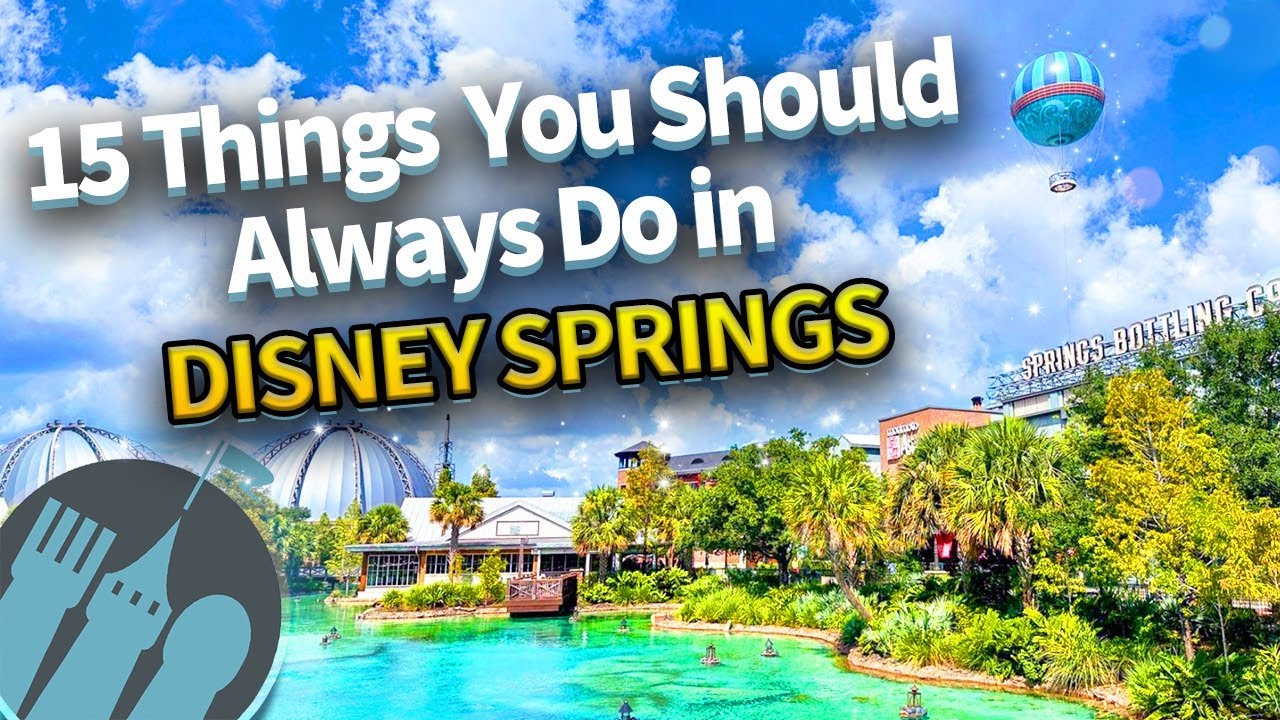 15 Things You Should Always Do in Disney Springs