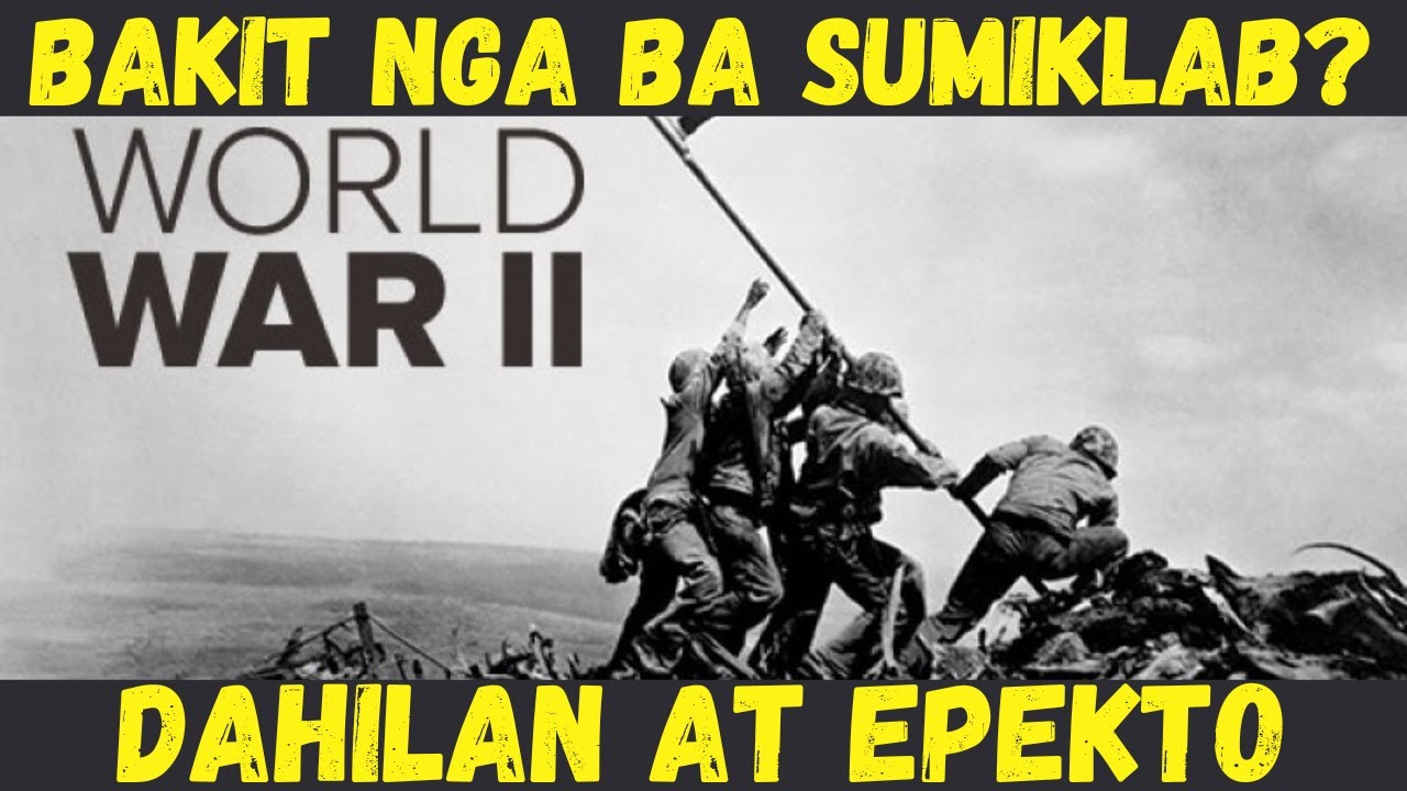 ANG IKALAWANG DIGMAANG PANDAIGDIG | DAHILAN, KAGANAPAN AT EPEKTO