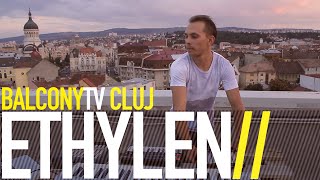 ETHYLEN - UNDEVA (BalconyTV)
