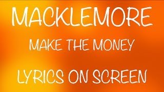 MACKLEMORE - make the money - lyrics on screen