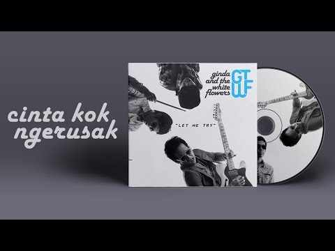 Ginda and The White Flowers - Cinta Kok Ngerusak [Official Audio]