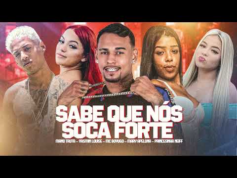 PRINCESINHA NEIFF,  MC BOYUGO,  MARY APELONA,  YASMIN LOISE, MANO TRUTA - SABE QUE NOS SOCA FORTE