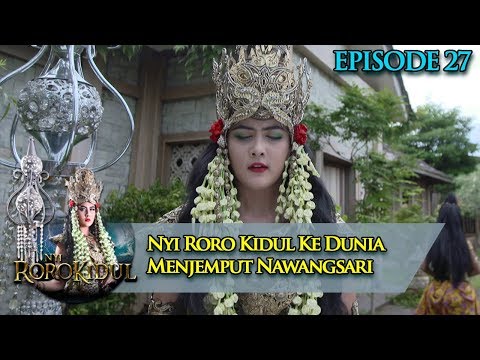 Nyi Roro Kidul Ke Dunia Manusia Untuk Menjemput Nawangsari - Nyi Roro Kidul Eps 27