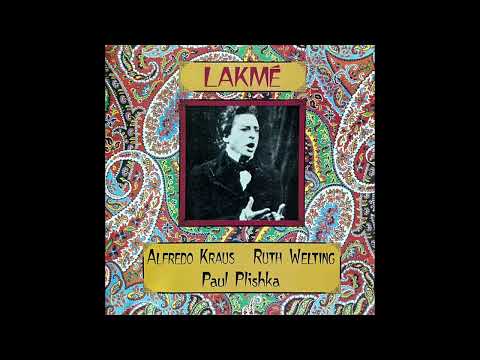 Alfredo Kraus, Ruth Welting, Paul Plishka - Delibes: Lakmé