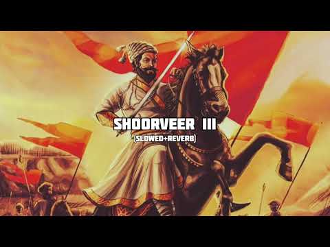 Shoorveer III - (Slowed+Reverb) | Use Headphones