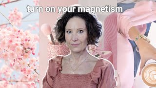 Feminine Magnetism | be magnetic in everyday life