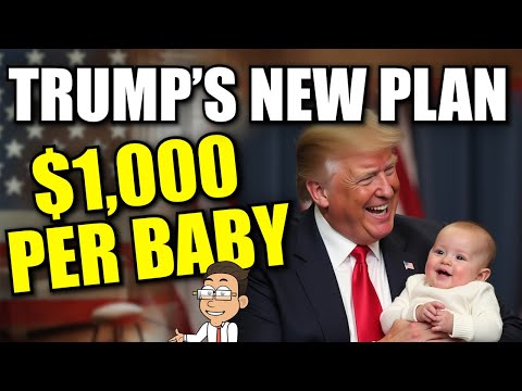 Trump’s $1,000 Baby Savings Plan Explained